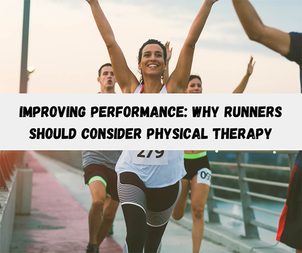 Improving Performance: Why Runners Should Consider Physical Therapy