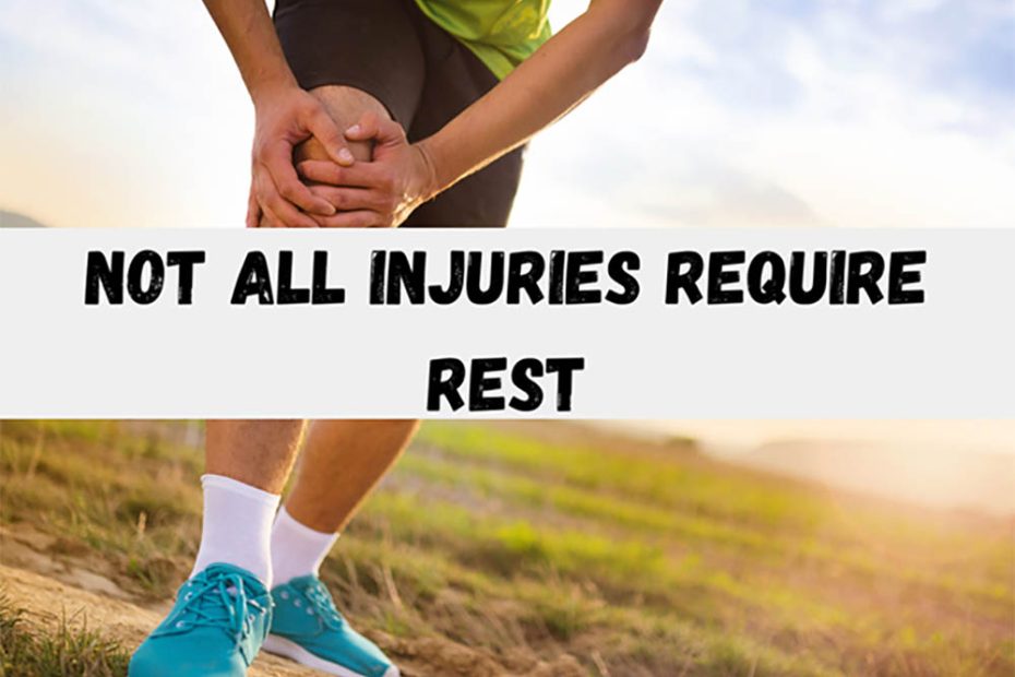 Not All Injuries Require Rest