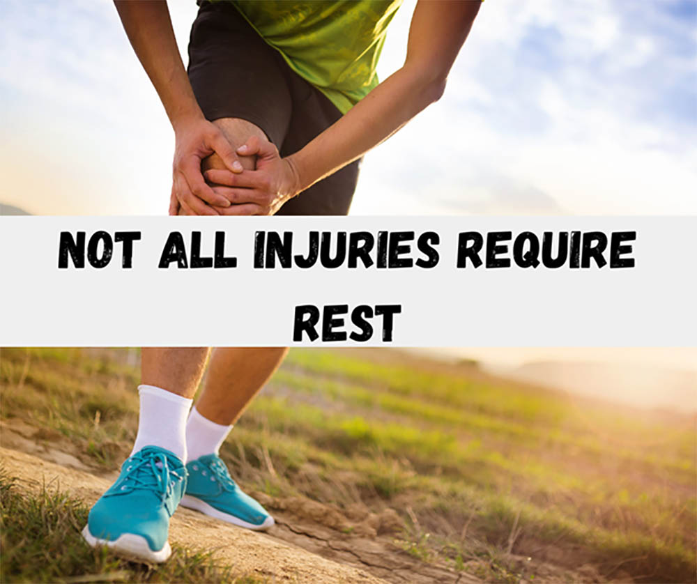 Not All Injuries Require Rest