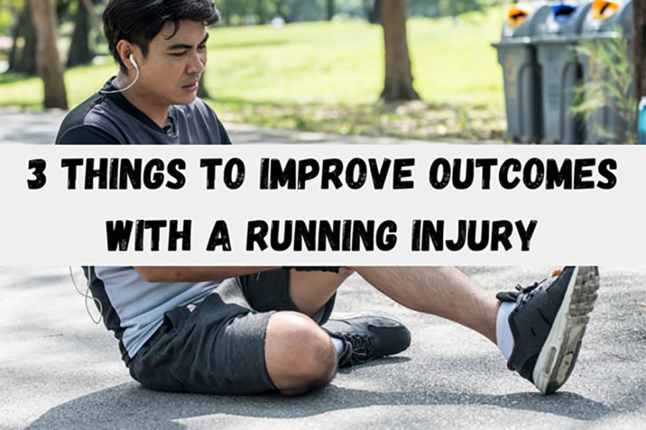 3 Things To Improve Outcomes With A Running Injury