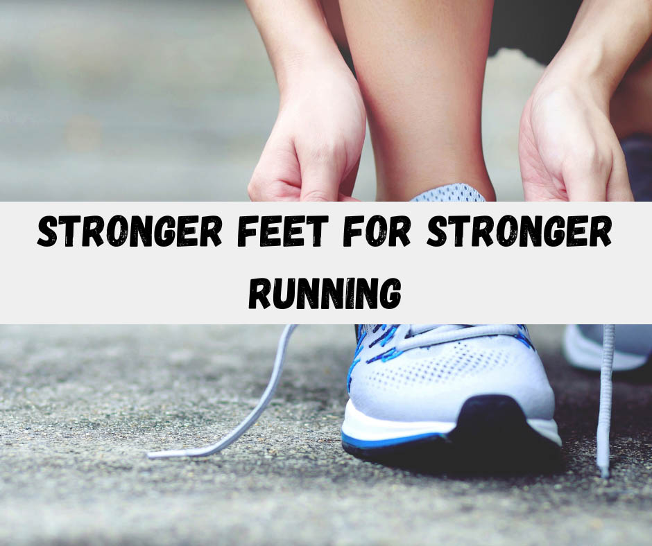 Stronger Feet for Stronger Running